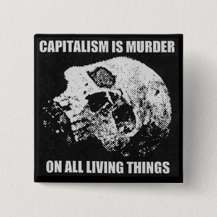 Bóton Quadrado 5.08cm o capitalismo é botão do assassinato