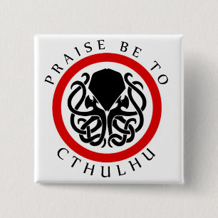 Bóton Quadrado 5.08cm O elogio seja a Cthulhu