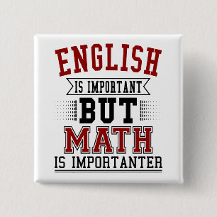 Bóton Quadrado 5.08cm O inglês é importante mas a matemática é chala