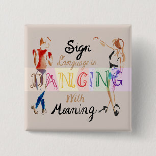 Bóton Quadrado 5.08cm O linguagem gestual está dançando com significad