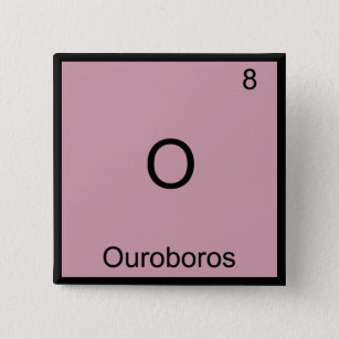 Bóton Quadrado 5.08cm O - Ouroboros - Símbolo de Elemento Químico Engraç