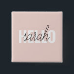 Bóton Quadrado 5.08cm O Pastel Moderno Pink Hello E Você Nome<br><div class="desc">O Pastel Moderno Pink Hello E Você Nome</div>