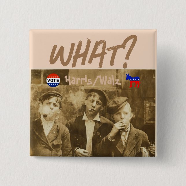 Bóton Quadrado 5.08cm O quê? Botão Vote Harris/Walz (Frente)