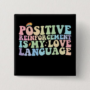 Bóton Quadrado 5.08cm O Reforço Positivo É Minha Linguagem do Amor Groov