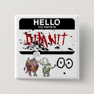 Bóton Quadrado 5.08cm Olá Meu Nome É Dimwit Oxoron Lapel Pin