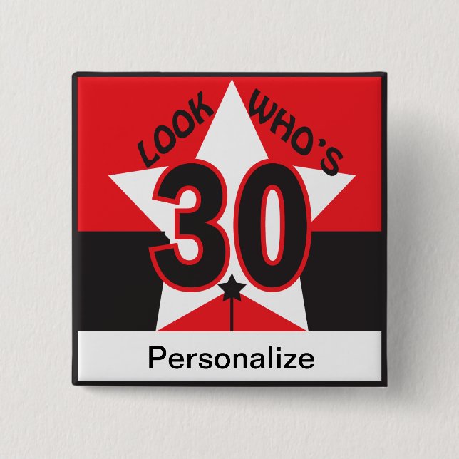 Bóton Quadrado 5.08cm Olhe quem é 30 (Frente)