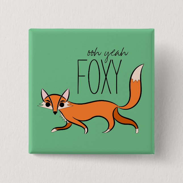 Bóton Quadrado 5.08cm Ooh Sim Foxy (Frente)