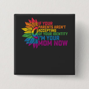 Bóton Quadrado 5.08cm Orgulho LGBT Pais Acolhedores Eu Sou Sua Mãe Agora