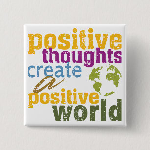 Bóton Quadrado 5.08cm Os pensamentos positivos criam um mundo positivo