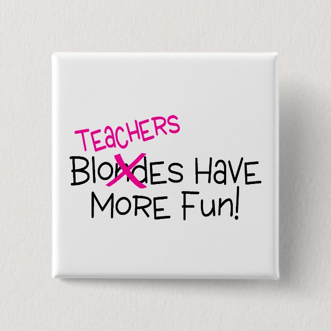 Bóton Quadrado 5.08cm Os professores têm mais divertimento (Frente)