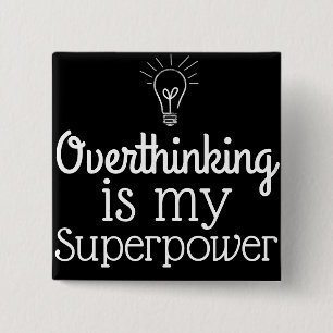 Bóton Quadrado 5.08cm Overthinking é minha superpotência