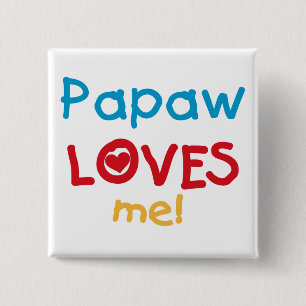 Bóton Quadrado 5.08cm Papaw me ama T-shirts e presentes