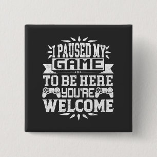 Bóton Quadrado 5.08cm Parei meu jogo para estar aqui, você é bem-vindo