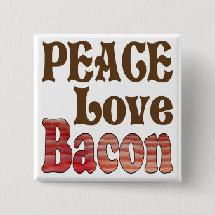 Bóton Quadrado 5.08cm Peace Love Bacon