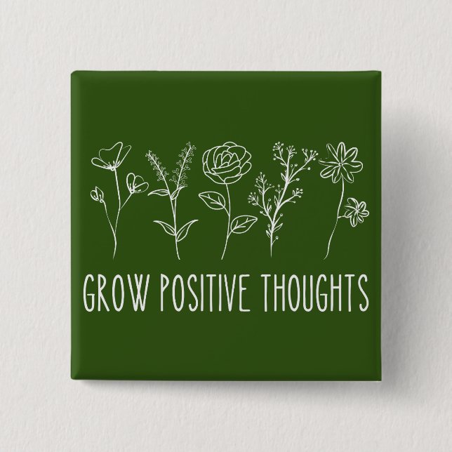 Bóton Quadrado 5.08cm Pensamentos Positivos Crescem Estética (Frente)