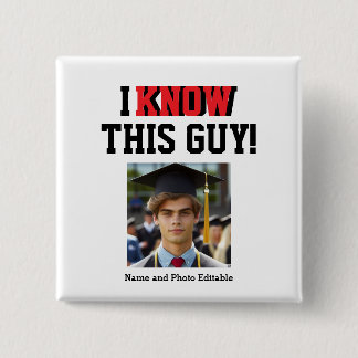Bóton Quadrado 5.08cm Personalizável "Eu Conheço Esta Cara!" Formando de