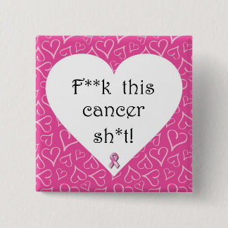 Bóton Quadrado 5.08cm Pin do cancer de F*ck