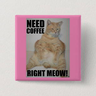 Bóton Quadrado 5.08cm PRECISA DE CAFÉ, MEOW CERTO! Manx Cat Sentindo En