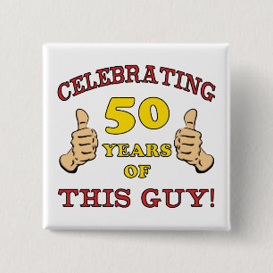 Bóton Quadrado 5.08cm Presente de 50º aniversário para ele