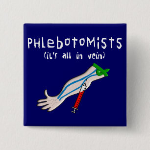 Bóton Quadrado 5.08cm Presentes de Phlebotomist "está todo na veia "