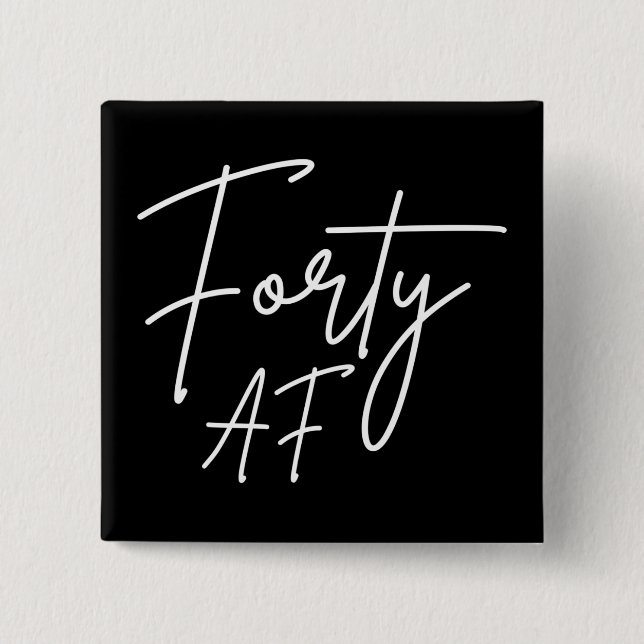 Bóton Quadrado 5.08cm Quarenta AF I - Presente de aniversário (Frente)
