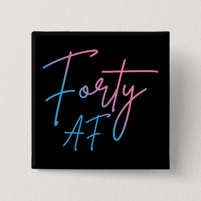Bóton Quadrado 5.08cm Quarenta AF II - Presente de aniversário (Frente)