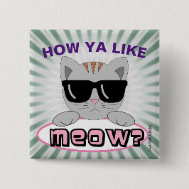 Bóton Quadrado 5.08cm Que Tal MEOW? Botão Cat Pun