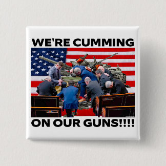 BÓTON QUADRADO 5.08CM REPUBLICANS "WE'RE CUMMING ON OUR GUNS" BUTTON