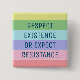 Bóton Quadrado 5.08cm Respeitar a existência ou esperar resistência