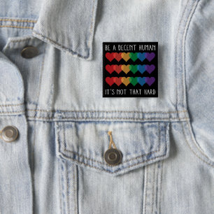 Bóton Quadrado 5.08cm Retro Cardíaco LGBT Ser Um Humano Decente Não É Qu