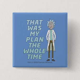 Bóton Quadrado 5.08cm RICK AND MORTY™ That Was My Plan The Whole time
