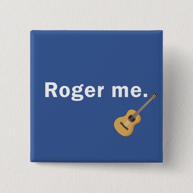 Bóton Quadrado 5.08cm Roger Me Button (Frente)