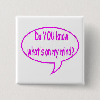 Bóton Quadrado 5.08cm Rosa VOCÊ sabe o que está em minha mente? Bolha do
