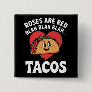 Bóton Quadrado 5.08cm Rosas São Vermelhas Blah Tacos Engraçado Dia dos N