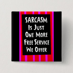 BÓTON QUADRADO 5.08CM SARCASM APENAS MAIS UMA OFERTA DE SERVIÇOS GRATUI