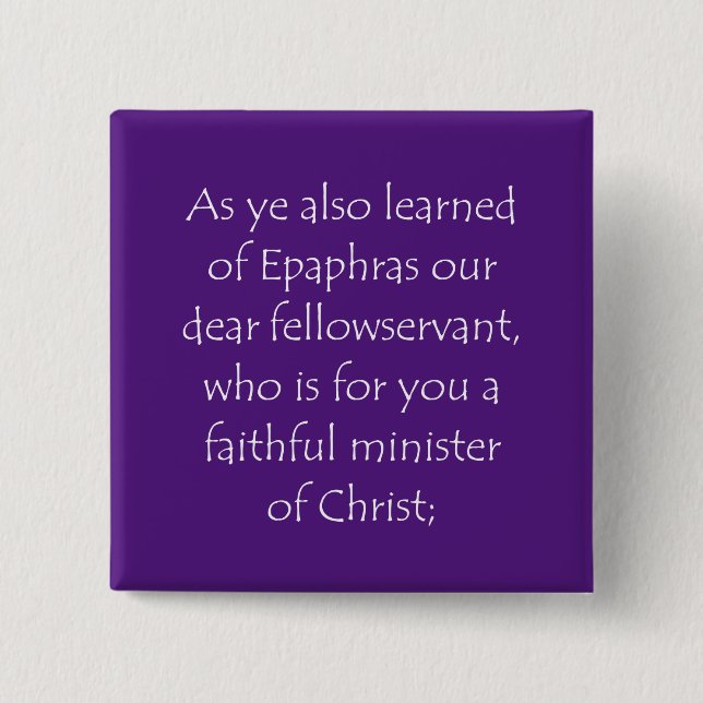 Bóton Quadrado 5.08cm Scripture Quote Colossians 1 7 (Frente)
