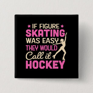 Bóton Quadrado 5.08cm Se A Figura Patinar Fosse Chamá-Lo De Hockey