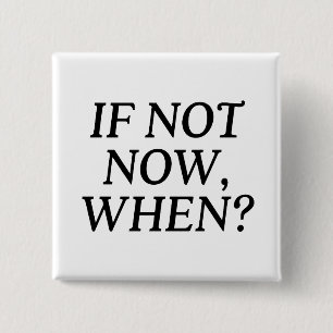 Bóton Quadrado 5.08cm Se Não Agora, Quando? Tipografia