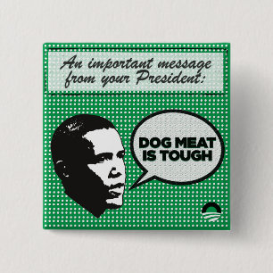 Bóton Quadrado 5.08cm Série da liderança de Obama - a carne de cão é