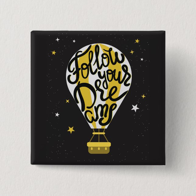 Bóton Quadrado 5.08cm Siga seu balão dos sonhos (Frente)