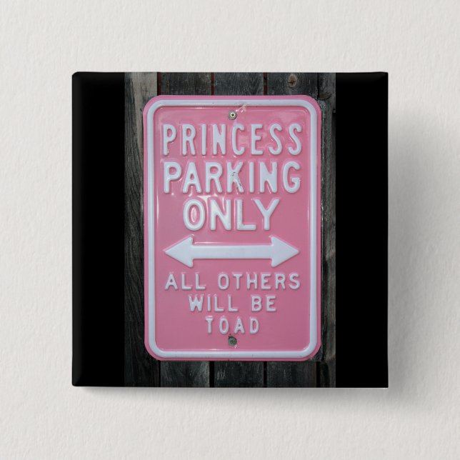 Bóton Quadrado 5.08cm Sinal engraçado da princesa Estacionamento Somente (Frente)