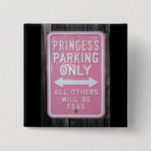 Bóton Quadrado 5.08cm Sinal engraçado da princesa Estacionamento Somente