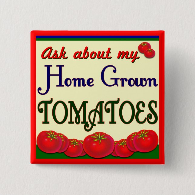 Bóton Quadrado 5.08cm Slogan do Jardim do Tomato Homegrown (Frente)