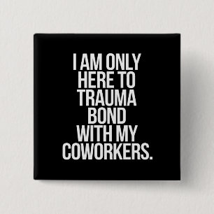 Bóton Quadrado 5.08cm Só Estou Aqui Para Traumatizar A Ligação Com Os Me