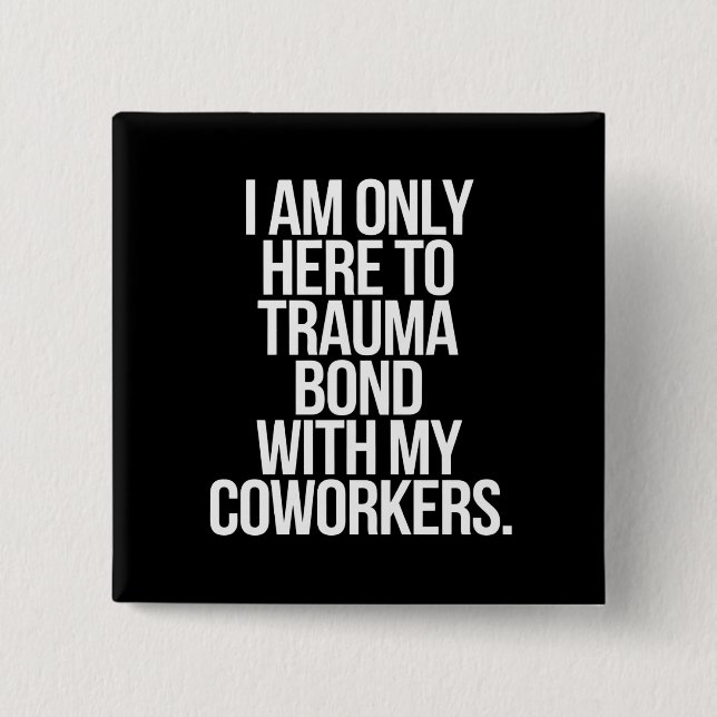 Bóton Quadrado 5.08cm Só Estou Aqui Para Traumatizar A Ligação Com Os Me (Frente)