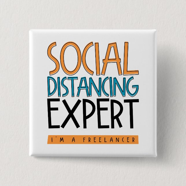 Bóton Quadrado 5.08cm Social Distancing Expert. I'm A Freelancer. (Frente)