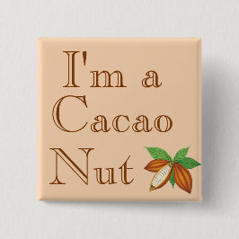 Bóton Quadrado 5.08cm Sou um Botão de Nut Cacao