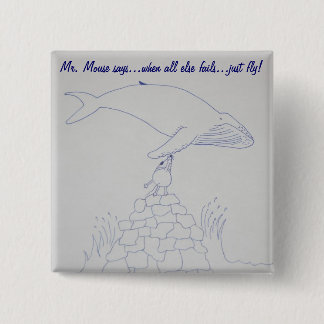 Bóton Quadrado 5.08cm Sr. Rato e "botão apenas da mosca" do amigo