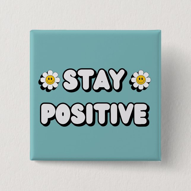 Bóton Quadrado 5.08cm Stay Positive (Frente)