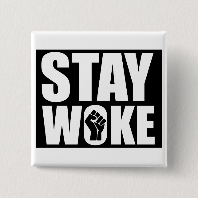 Bóton Quadrado 5.08cm Stay Woke (Frente)